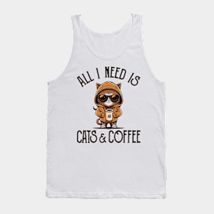 All I Need is Cats and Coffee Cat Lovers Coffee Lovers Gift Idea Tank Top